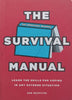 The Survival Manual: Learn the Skills for Coping in any Extreme Situation | Ken Griffiths