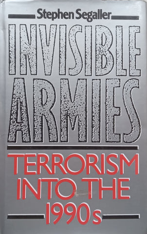 Invisible Armies: Terrorism Into the 1990’s | Stephen Segaller