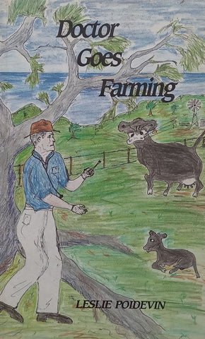 Doctor Goes Farming | Leslie Poidevin