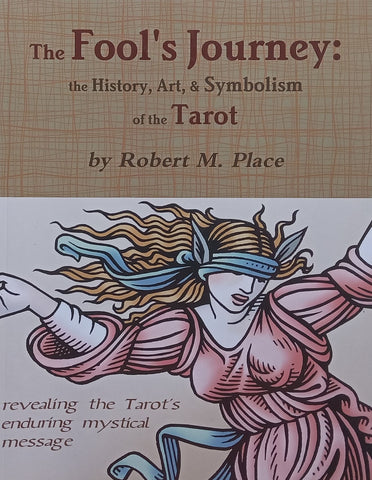 The Fool’s Journey: The History, Art & Symbolism of the Tarot | Robert M. Place