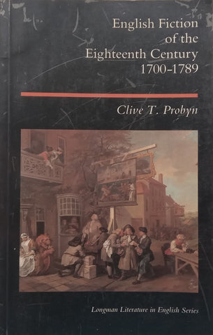 English Fiction of the Eighteenth Century, 1700-1789 | Clive T. Probyn
