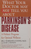 What Your Doctor May Not Tell You About Parkinson’s Disease: A Holistic Program for Optimal Wellness | Jill Marjama-Lyons & Mary J. Shomon