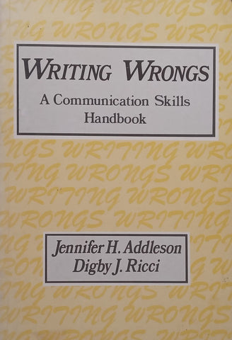 Writing Wrongs: A Communication Skills Handbook | Jennifer H. Addleson & Digby J. Ricci
