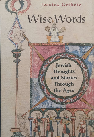 Wise Words: Jewish Thoughts and Stories Through the Ages | Jessica Gribetz
