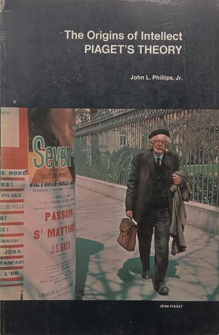 The Origins of Intellect: Piaget’s Theory | John L. Phillips Jr.