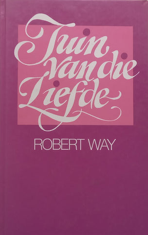 Tuin van die Liefde (Afrikaans) | Robert Way