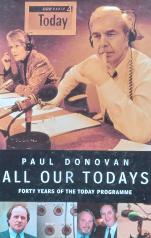 All Our Todays: Forty Years of the Today Programme | Paul Donovan