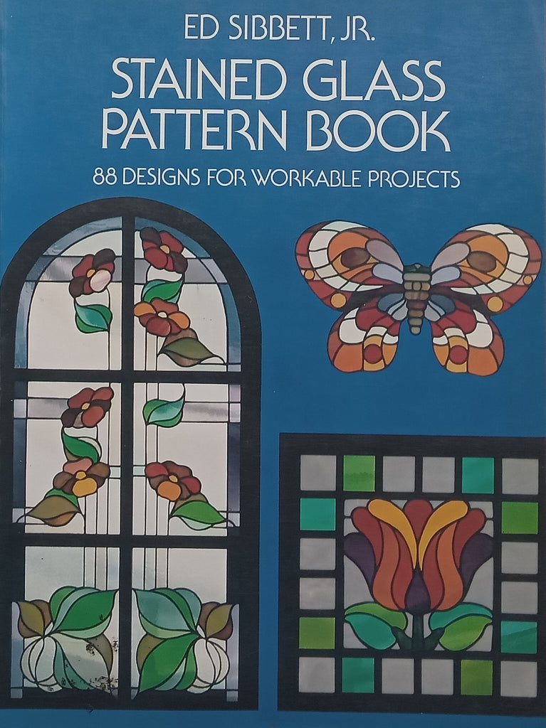 Stained Glass Pattern Book: 88 Designs for Workable Projects | Ed Sibbett, Jr.