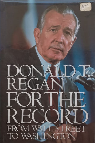 For the Record: From Wall Street to Washington | Donald T. Regan