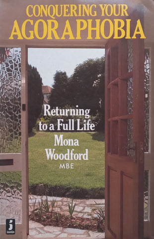 Conquering Your Agoraphobia: Returning to a Full Life | Mona Woodford