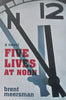 Five Lives at Noon (Inscribed by Author to Stephen Gray) | Brent Meersman