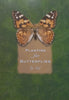 Planting for Butterflies (Possibly Signed by Author) | Lieveke Noyons