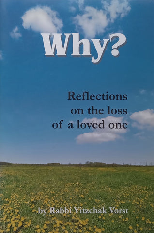 Why? Reflections on the Loss of a Loved One | Rabbi Yitzchak Vorst
