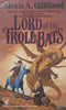 Lord of the Troll-Bats | Alexis A. Gilliland