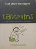 Tantrums: 99 Tips to Bring You Back From the End of Your Tether | Michelle Kennedy