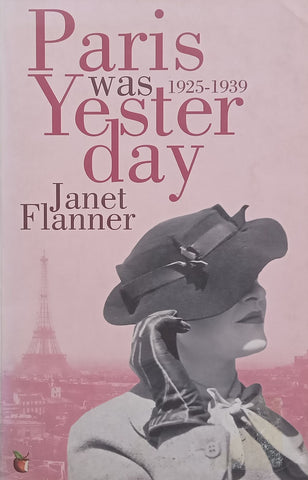 Paris Was Yesterday, 1925-1939 | Janet Flanner