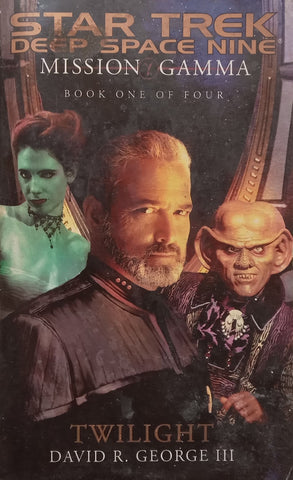 Mission Gamma, Book 1: Twilight (Star Trek Deep Space Nine) | David R. George III
