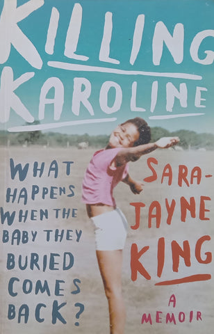 Killing Karoline: A Memoir | Sara-Jayne King