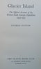 Glacier Island: The Official Account of the British South Georgia Expedition, 1954-1955 | George Sutton