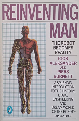 Reinventing Man: The Robot Becomes Reality | Igor Aleksander & Piers Burnett
