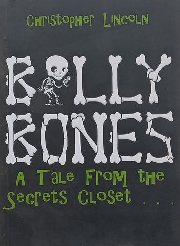 Billy Bones: A Tale from the Secrets Closet (Proof Copy) | Christopher Lincoln