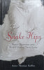 Snake Hips: Belly Dancing and How I Found True Love | Anne Thomas Soffee