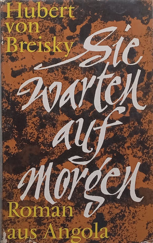 Sie Warten auf Morgen: Roman aus Angola (German) | Hubert von Breisky