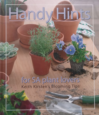 Handy Hints for SA Plant Lovers | Keith Kirsten