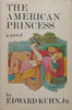 The American Princess: A Novel | Edward Kuhn, Jr.