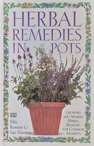 Herbal Remedies in Pots | Effie Romain & Sue Hawkey