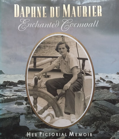 Enchanted Cornwall: Her Pictorial Memoir | Daphne du Maurier