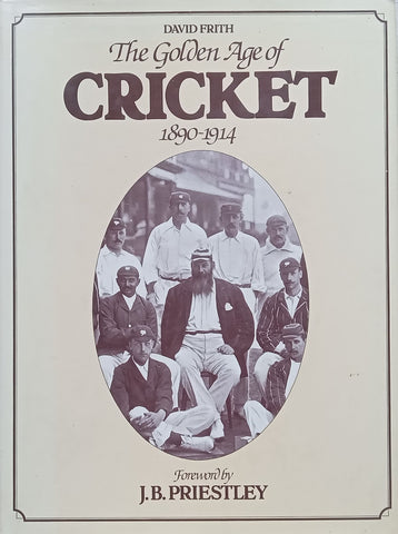The Golden Age of Cricket, 1890-1914 | David Frith