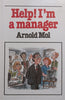 Help! I’m a Manager | Arnold Mol