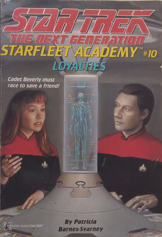 Loyalties (Star Trek The Next Generation Starfleet Academy No. 10) | Patricia Barnes-Svarney