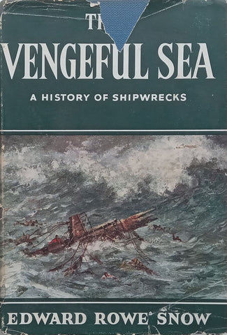 The Vengeful Sea: A History of Shipwrecks | Edward Rowe Snow