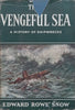 The Vengeful Sea: A History of Shipwrecks | Edward Rowe Snow