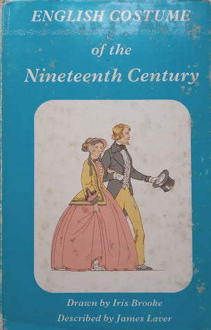 English Costume of the Nineteenth Century | Iris Brooke & James Laver