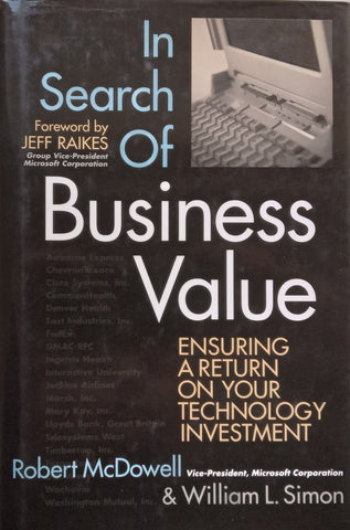 In Search of Business Value: Ensuring a Return on Your Technology Investment | Richard McDowell & William L. Simon