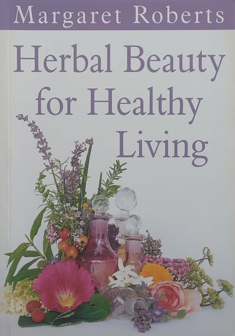Herbal Beauty for Healthy Living | Margaret Roberts