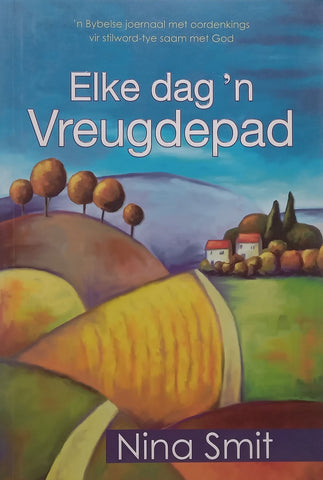 Elke Dag ‘n Vreugdepad (Afrikaans) | Nina Smit