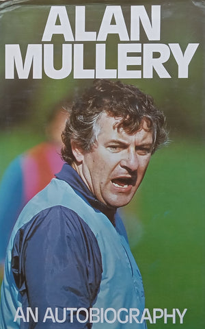 Alan Mullery: An Autobiography | Alan Mullery