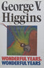 Wonderful Years, Wonderful Years | George V. Higgins