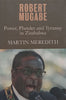 Robert Mugabe: Power, Plunder and Tyranny in Zimbabwe | Martin Meredith