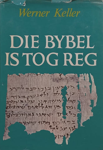 Die Bybel is Tog Reg (Afrikaans) | Werner Keller
