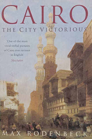 Cairo: The City Victorious | Max Rodenbeck
