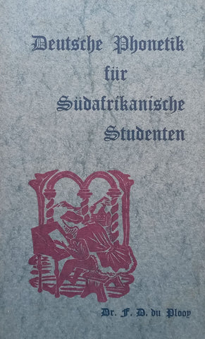 Deutsche Phonetik fur Sudafrikanische Studenten (German) | F. D. du Plooy