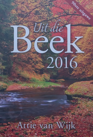 Uit die Beek 2016 (Afrikaans) | Attie van Wijk
