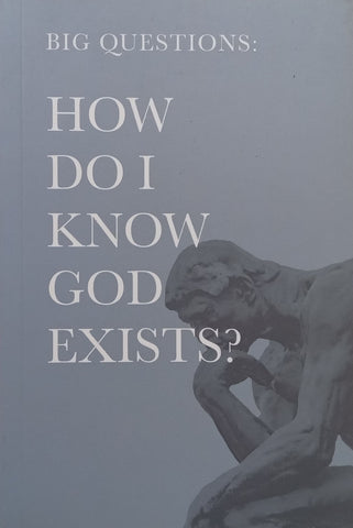 How Do I Know God Exists? (Big Questions Series)