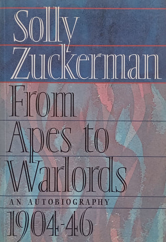 From Apes to Warlords: An Autobiography | Solly Zuckerman