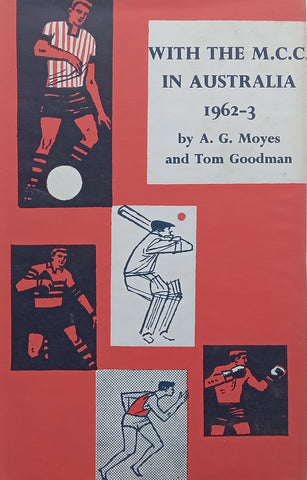 With the M.C.C. in Australia, 1962-3 | A. G. Moyes & Tom Goodman